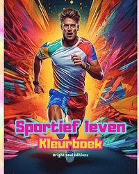 bokomslag Sportief leven Kleurboek voor liefhebbers van sport en buitenactiviteiten Creatieve sportscnes voor ontspanning