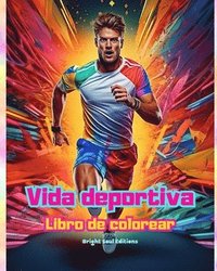 bokomslag Vida deportiva Libro de colorear para amantes del deporte y el aire libre Escenas deportivas creativas y relajantes
