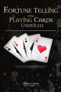bokomslag Fortune Telling using Playing Cards Unveiled