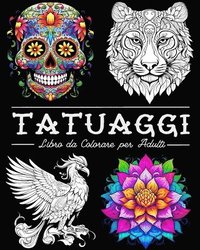 bokomslag Tatuaggi Libro da Colorare per Adulti