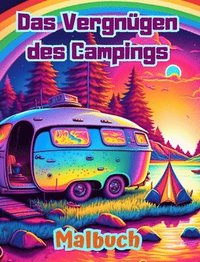 bokomslag Das Vergngen des Campings Malbuch fr Natur- und Outdoor-Liebhaber Erstaunliche Designs zur Entspannung