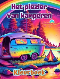 bokomslag Het plezier van kamperen Kleurboek voor natuur- en buitenliefhebbers Geweldige ontwerpen voor ontspanning