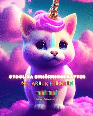 bokomslag Otroliga enhrningskatter Mlarbok fr barn Bedrande varelser fulla av krlek Perfekt present till barn