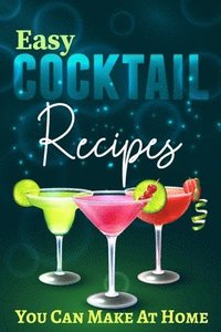 bokomslag Easy Cocktail Recipes You Can Make At Home