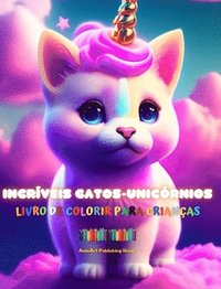 bokomslag Incrveis gatos-unicrnios Livro de colorir para crianas Criaturas de fantasia adorveis e cheias de amor