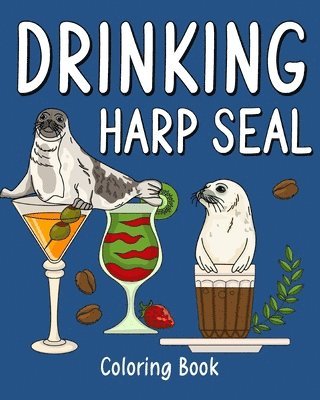 bokomslag Drinking Harp Seal Coloring Book