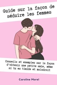 bokomslag Guide sur la façon de séduire les femmes