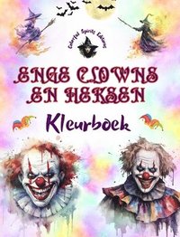 bokomslag Enge clowns en heksen - Kleurboek - De meest verontrustende wezens van Halloween