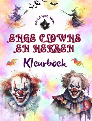 bokomslag Enge clowns en heksen - Kleurboek - De meest verontrustende wezens van Halloween