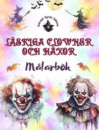 bokomslag Lskiga clowner och hxor - Mlarbok - Halloweens mest strande varelser