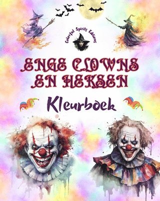 bokomslag Enge clowns en heksen - Kleurboek - De meest verontrustende wezens van Halloween