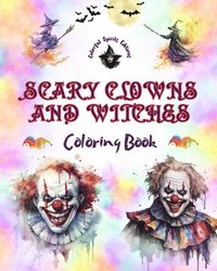 bokomslag Scary Clowns and Witches - Coloring Book - The Most Disturbing Halloween Creatures