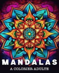 bokomslag Mandalas a Colorier Adulte