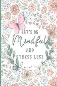 bokomslag Let's be mindful Positive affirmations coloring book for teens and adults