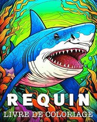 bokomslag Requin Livre de Coloriage