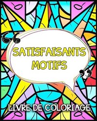 bokomslag Satisfaisants Motifs Livre de Coloriage
