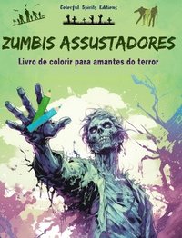bokomslag Zumbis assustadores Livro de colorir para amantes do terror Cenas criativas de mortos-vivos para adultos