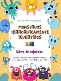 bokomslag Monstruos terrorficamente divertidos Libro de colorear Escenas creativas de monstruos para nios de 3 a 10 aos