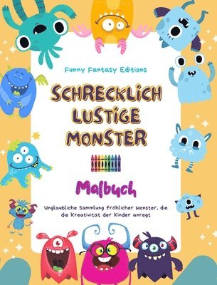 bokomslag Schrecklich lustige Monster Malbuch Niedliche und kreative Monsterszenen fr Kinder 3-10