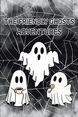 bokomslag Friendly Ghosts Adventures