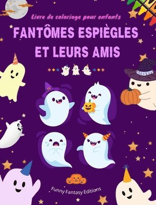 bokomslag Fantmes espigles et leurs amis Livre de coloriage pour enfants Collection de fantmes amusante et crative