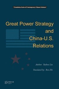 bokomslag Grant Power Strategy and China-US Relations