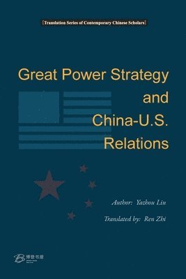 bokomslag Grant Power Strategy and China-US Relations