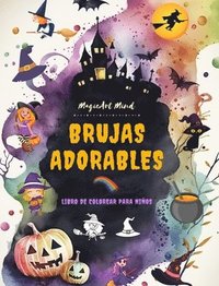 bokomslag Brujas adorables Libro de colorear para nios Escenas creativas y divertidas del mundo fantstico de la brujera
