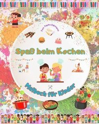 bokomslag Spa beim Kochen - Malbuch fr Kinder - Kreative und frhliche Illustrationen, die die Lust am Kochen wecken