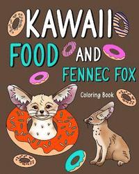 bokomslag Kawaii Food and Fennec Fox Coloring Book