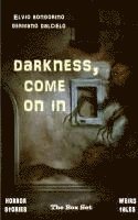 bokomslag Darkness, come on in (Horror Stories - Weird Tales)