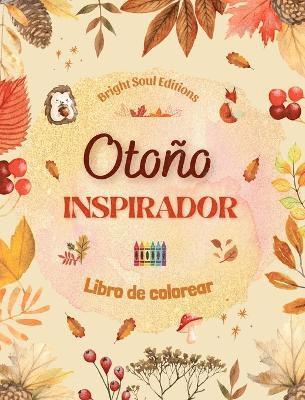 bokomslag Otoo inspirador Libro de colorear Impresionantes elementos otoales entrelazados en magnficos patrones creativos
