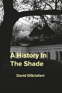 bokomslag History In The Shade
