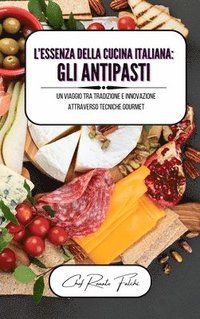 bokomslag L'essenza della cucina italiana