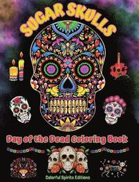 bokomslag Sugar Skulls - Day of the Dead Coloring Book - Amazing Mandala and Flower Patterns for Teens and Adults
