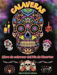 bokomslag Calaveras - Libro de colorear del Da de Muertos - Increbles patrones de mandalas y flores para adolescentes y adultos