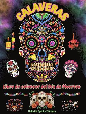 Calaveras - Libro de colorear del Da de Muertos - Increbles patrones de mandalas y flores para adolescentes y adultos 1