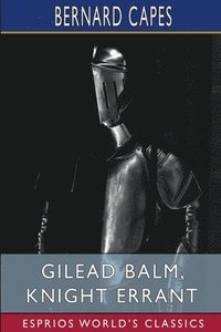 bokomslag Gilead Balm, Knight Errant (Esprios Classics)
