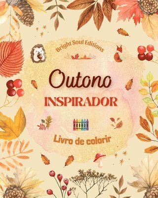 bokomslag Outono inspirador Livro de colorir Elementos outonais impressionantes entrelaados em lindos padres criativos