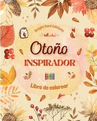 bokomslag Otoo inspirador Libro de colorear Impresionantes elementos otoales entrelazados en magnficos patrones creativos