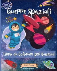 bokomslag Guerre spaziali Libro da colorare per bambini dai 4 agli 8 anni