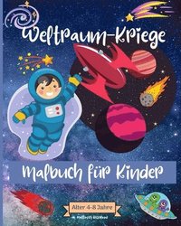 bokomslag Weltraum-Kriege Malbuch für Kinder im Alter von 4-8 Jahren