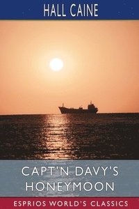 bokomslag Capt'n Davy's Honeymoon (Esprios Classics)