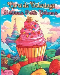 bokomslag Livre de Coloriage Délicieux Petits Gâteaux