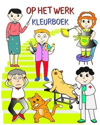 bokomslag Op het werk, Kleurboek