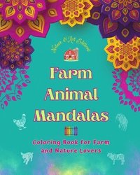 bokomslag Farm Animal Mandalas Coloring Book for Farm and Nature Lovers Relaxing Mandalas to Promote Creativity