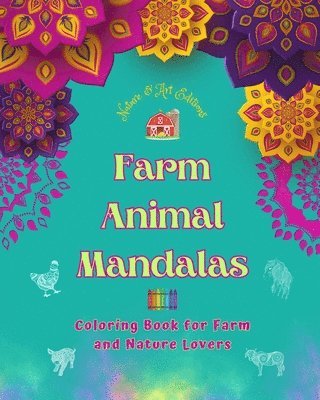 bokomslag Farm Animal Mandalas Coloring Book for Farm and Nature Lovers Relaxing Mandalas to Promote Creativity
