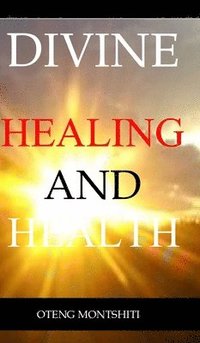 bokomslag Divine healing and health