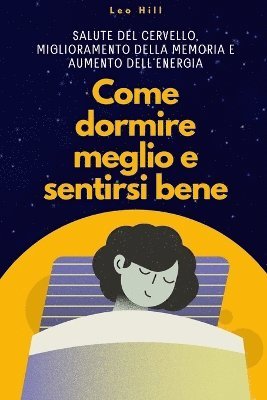 bokomslag Come Dormire Meglio e Sentirti Bene