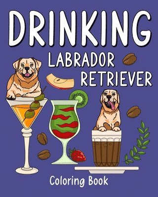 bokomslag Paperland: Drinking Labrador Retriever Coloring Book